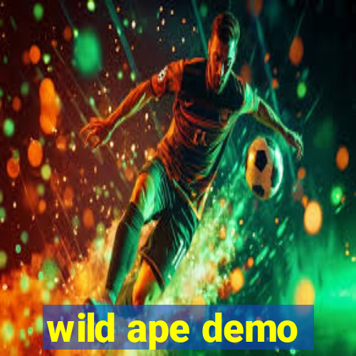 wild ape demo